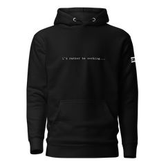 i'd rather be working Hoodie