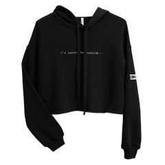 i'd rather be working Crop Hoodie