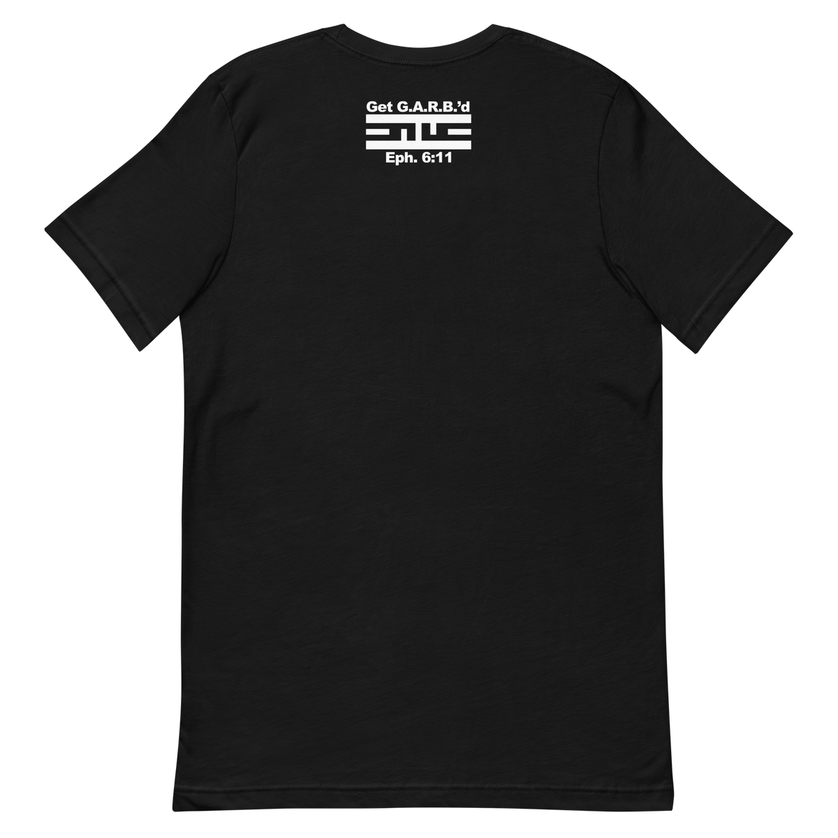 Back of a black tee with Get G.A.R.B.'d over the white ELITE® icon and Eph. 6:11 below the collar