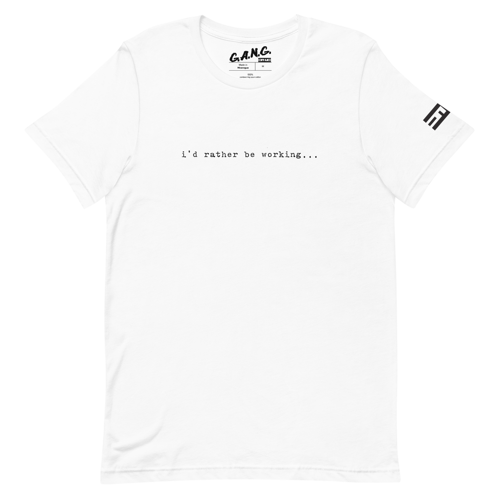 i'd rather be working Tee